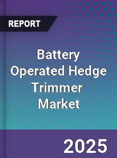 Global Battery Operated Hedge Trimmer Industry