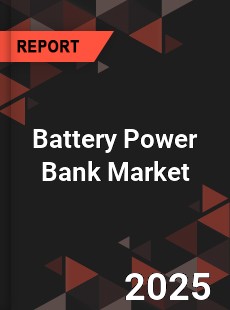 COVID 19 Outbreak Global Battery Power Bank Industry