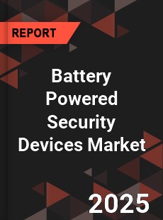 COVID 19 Outbreak Global Battery Powered Security Devices Industry