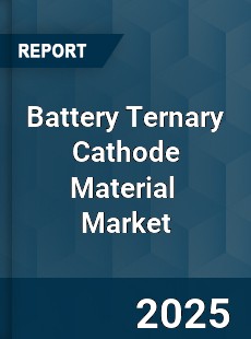 Global Battery Ternary Cathode Material Industry