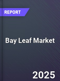 Global Bay Leaf Market