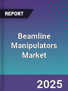 Beamline Manipulators Market
