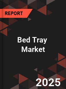 Global Bed Tray Industry