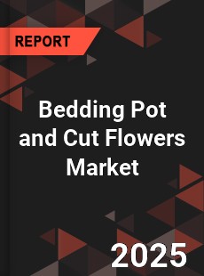 Bedding Pot and Cut Flowers Market