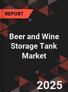 Global Beer and Wine Storage Tank Market