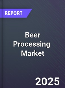 Global Beer Processing Market