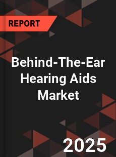 Behind The Ear Hearing Aids Market