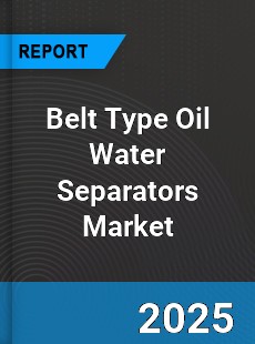 Global Belt Type Oil Water Separators Market