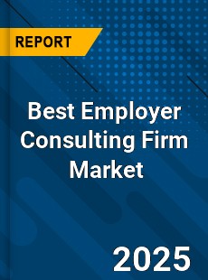 Best Employer Consulting Firm Global and China Top Players Market