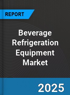 Global Beverage Refrigeration Equipment Market