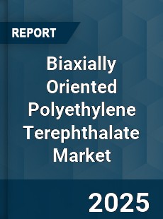 Global Biaxially Oriented Polyethylene Terephthalate Industry