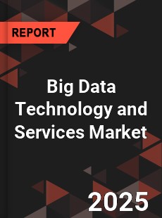 Global Big Data Technology and Services Market