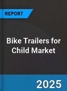 Bike Trailers for Child Market