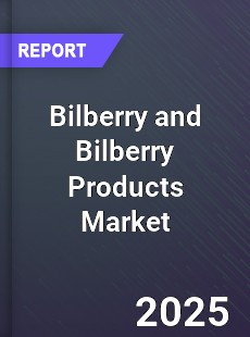 Global Bilberry and Bilberry Products Market