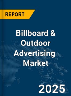 Global Billboard amp Outdoor Advertising Market