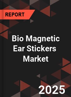 Global and China Bio Magnetic Ear Stickers Industry