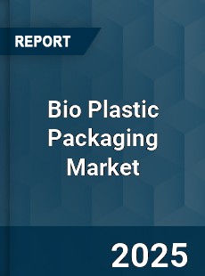 Bio Plastic Packaging Market