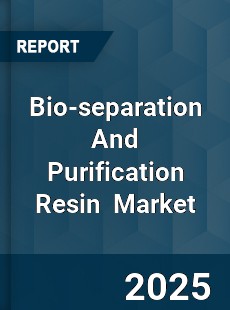 Global Bio separation And Purification Resin Industry