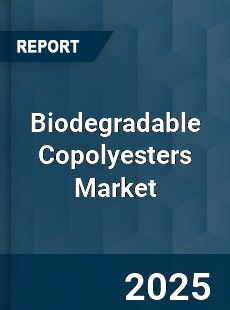 Global Biodegradable Copolyesters Market