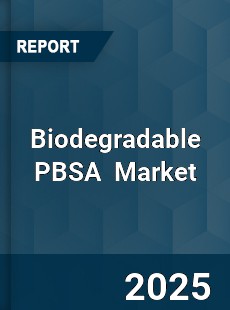 Biodegradable PBSA Global and China Top Players Market