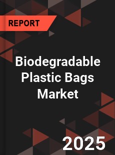 Biodegradable Plastic Bags Market