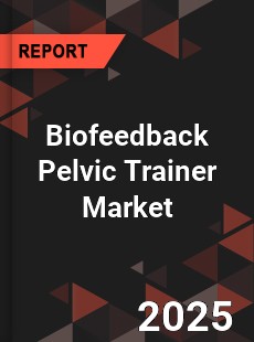 Biofeedback Pelvic Trainer Market