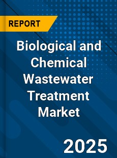 Global Biological and Chemical Wastewater Treatment Market