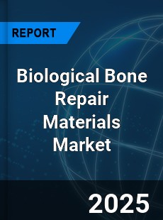 Biological Bone Repair Materials Market