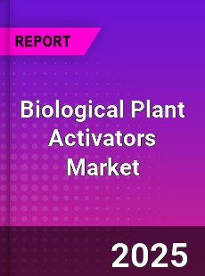 Global Biological Plant Activators Market