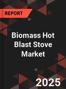 COVID 19 Outbreak Global Biomass Hot Blast Stove Industry