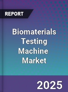 Global Biomaterials Testing Machine Industry