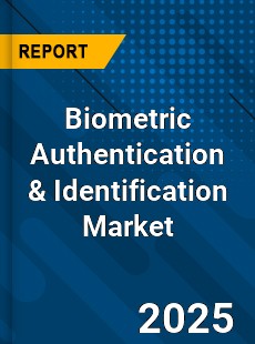 Report on Global Biometric Authentication amp Identification