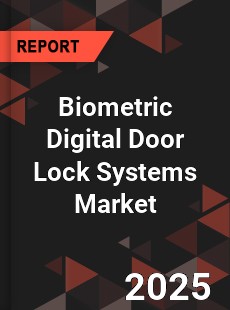 COVID 19 Outbreak Global Biometric Digital Door Lock Systems Industry