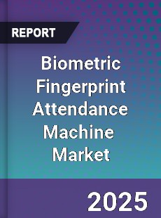 Global Biometric Fingerprint Attendance Machine Industry