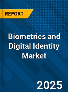 Biometrics and Digital Identity Market