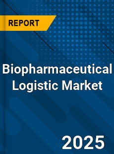Global Biopharmaceutical Logistic Market