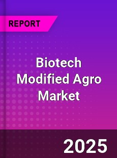 Global Biotech Modified Agro Market