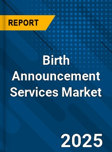 Birth Announcement Services Market