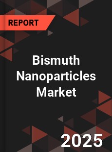 Global Bismuth Nanoparticles Market