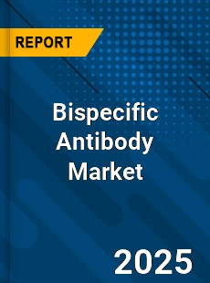 COVID 19 Outbreak Global Bispecific Antibody Industry