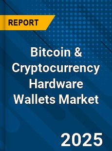 Global Bitcoin & Cryptocurrency Hardware Wallets Market