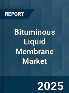 Bituminous Liquid Membrane Market