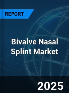 Bivalve Nasal Splint Market