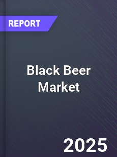 Black Beer Market Industry Dynamics Market Size And Opportunity