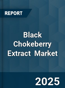 Global Black Chokeberry Extract Industry