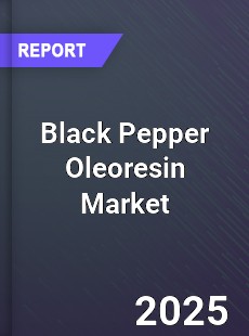 Black Pepper Oleoresin Global Market