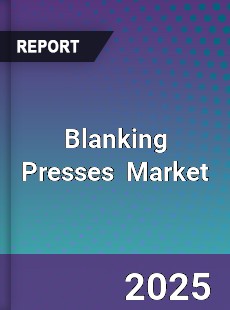 Global Blanking Presses Market