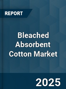 Bleached Absorbent Cotton Market