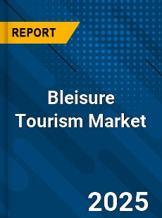 Bleisure Tourism Market