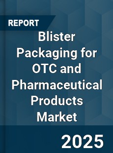 Global Blister Packaging for OTC and Pharmaceutical Products Industry
